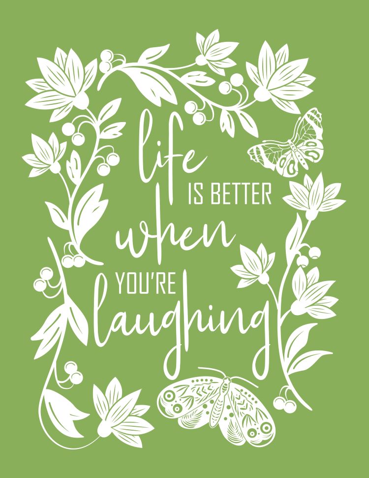 Life is Better when you're Laughing